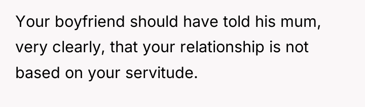 Your boyfriend should have told his mum, very clearly, that...