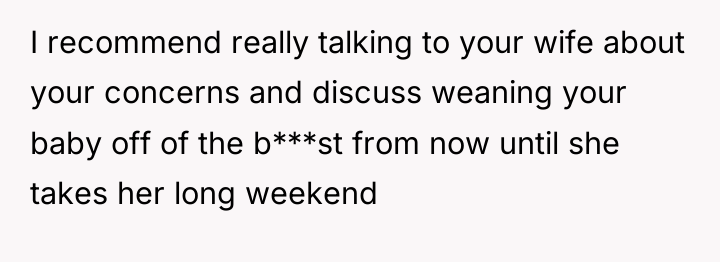 I recommend really talking to your wife about your concerns...