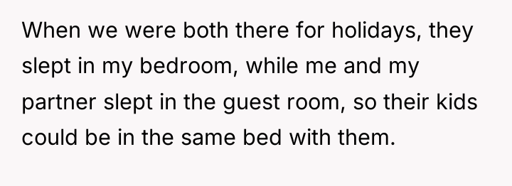 When we were both there for holidays, they slept in...