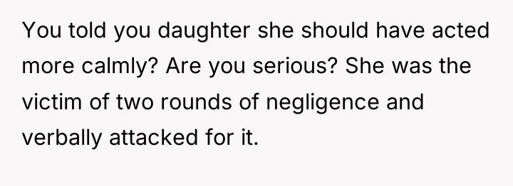 You told you daughter she should have acted more calmly?...