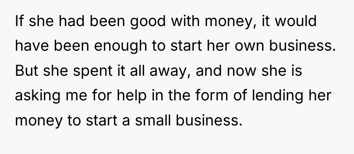 If she had been good with money, it would have...