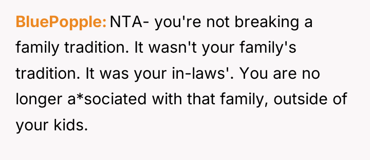 BluePopple NTA- you're not breaking a family tradition. It wasn't...