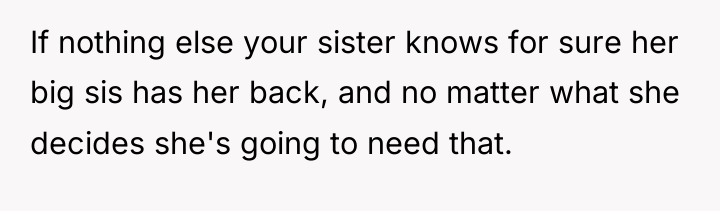 If nothing else your sister knows for sure her big...