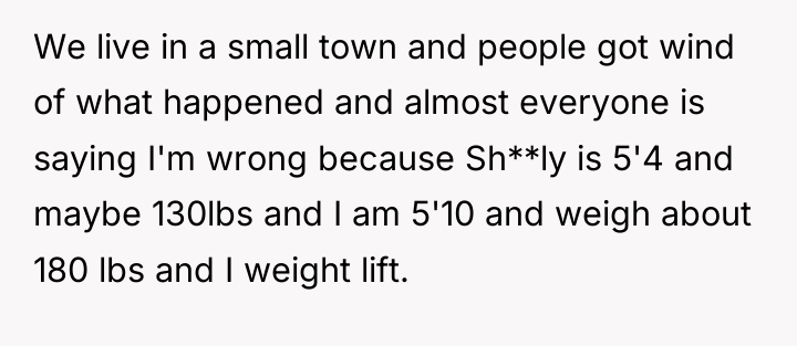 We live in a small town and people got wind...