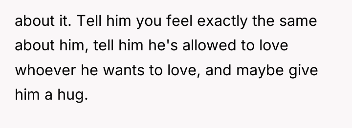 about it. Tell him you feel exactly the same about...