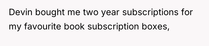 Devin bought me two year subscriptions for my favourite book...