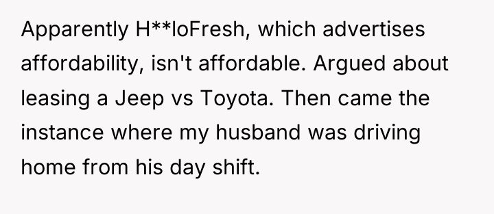 Apparently H**loFresh, which advertises affordability, isn't affordable. Argued about leasing...