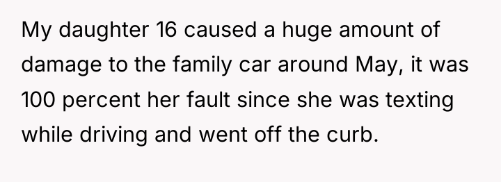My daughter 16 caused a huge amount of damage to...