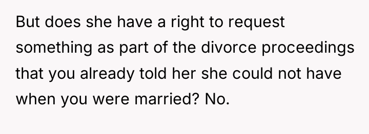 But does she have a right to request something as...