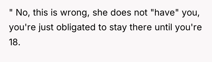 " No, this is wrong, she does not "have" you,...