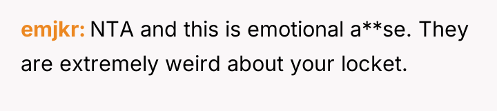 emjkr NTA and this is emotional a**se. They are extremely...