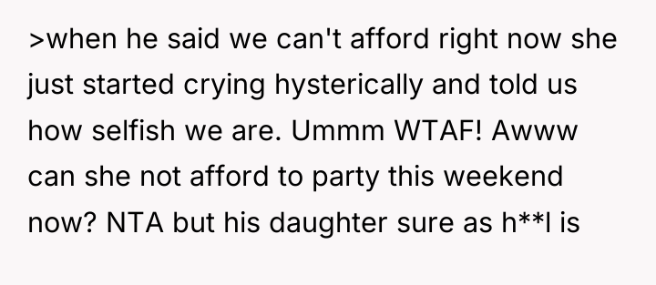 >when he said we can't afford right now she just...