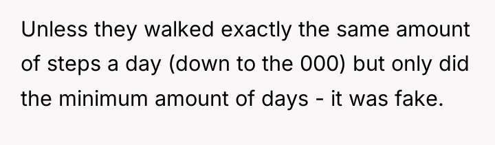 Unless they walked exactly the same amount of steps a...