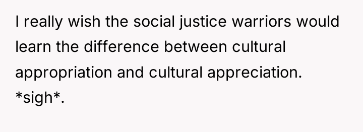 I really wish the social justice warriors would learn the...