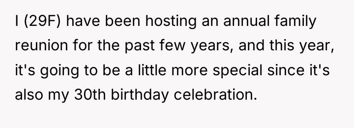 I (29F) have been hosting an annual family reunion for...