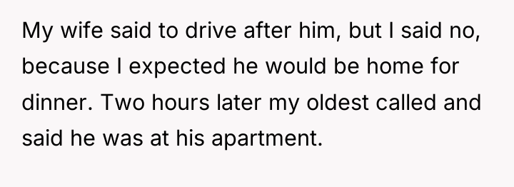 My wife said to drive after him, but I said...