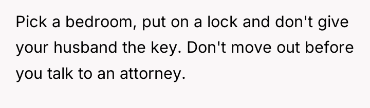 Pick a bedroom, put on a lock and don't give...