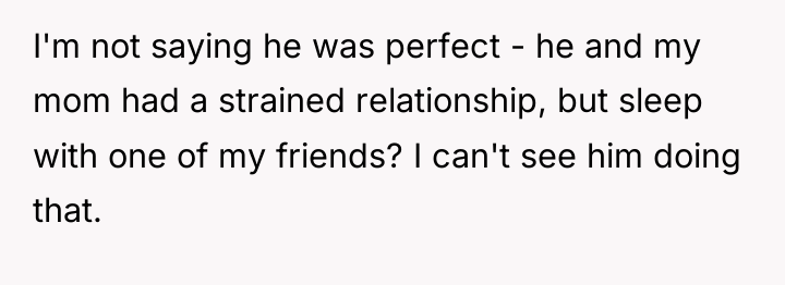 I'm not saying he was perfect - he and my...