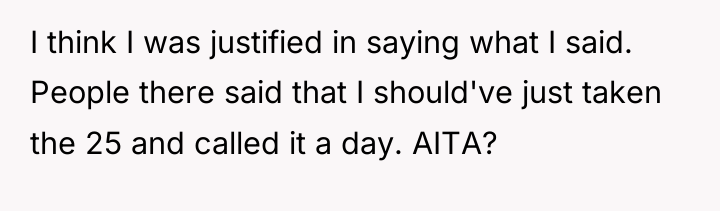 I think I was justified in saying what I said....