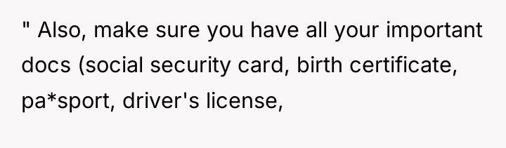 " Also, make sure you have all your important docs...