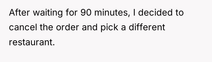 After waiting for 90 minutes, I decided to cancel the...