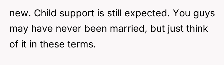 new. Child support is still expected. You guys may have...