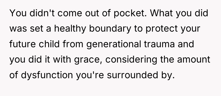 You didn't come out of pocket. What you did was...