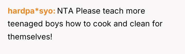 hardpa*syo NTA Please teach more teenaged boys how to cook...