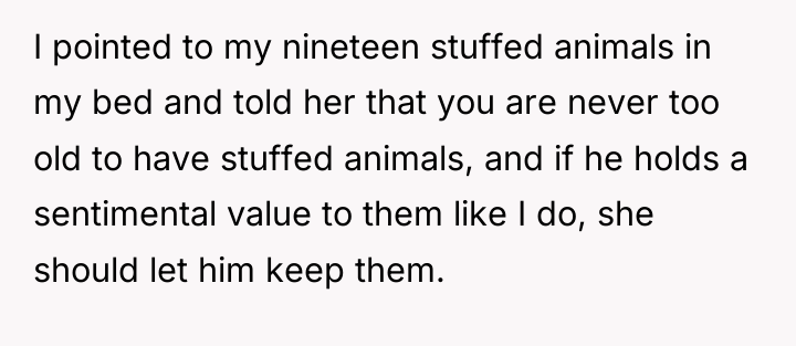 I pointed to my nineteen stuffed animals in my bed...