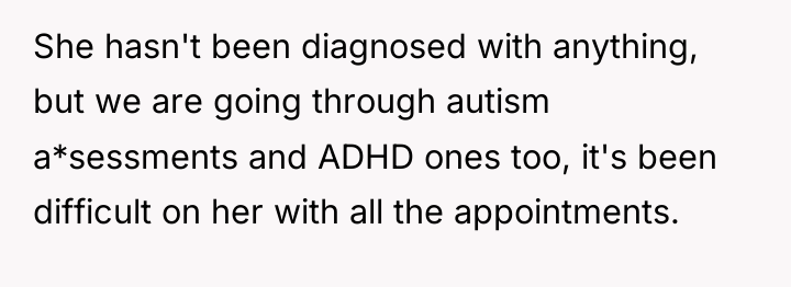 She hasn't been diagnosed with anything, but we are going...