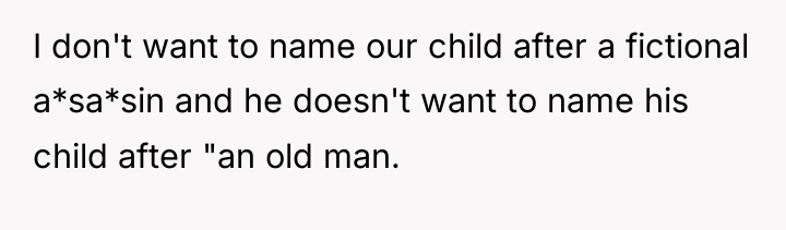 I don't want to name our child after a fictional...