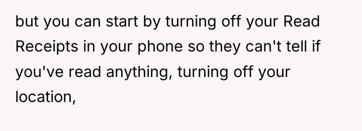 but you can start by turning off your Read Receipts...