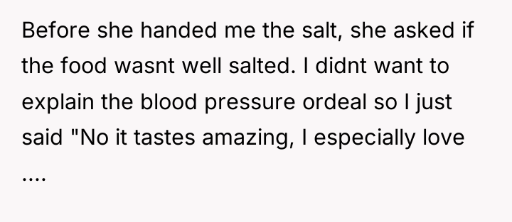 Before she handed me the salt, she asked if the...