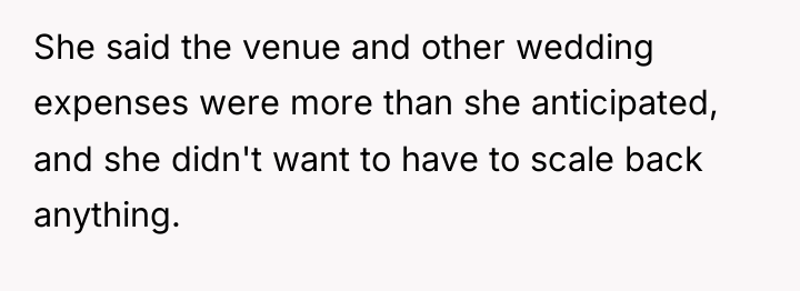She said the venue and other wedding expenses were more...