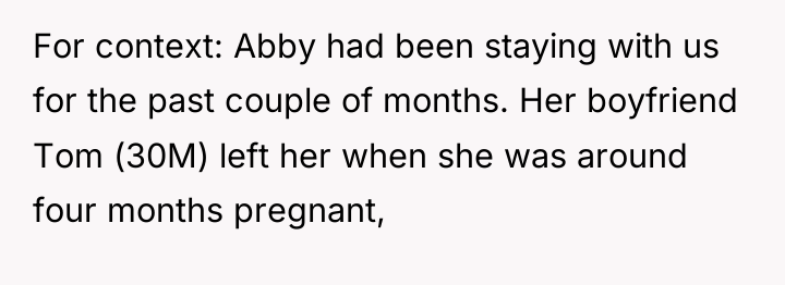 For context: Abby had been staying with us for the...
