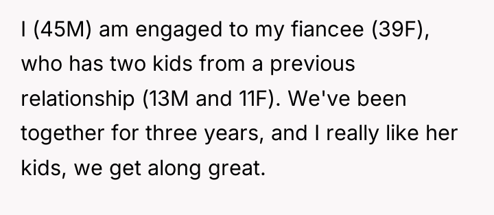 I (45M) am engaged to my fiancee (39F), who has...