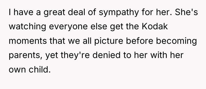 I have a great deal of sympathy for her. She's...