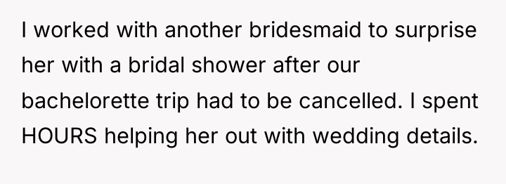 I worked with another bridesmaid to surprise her with a...