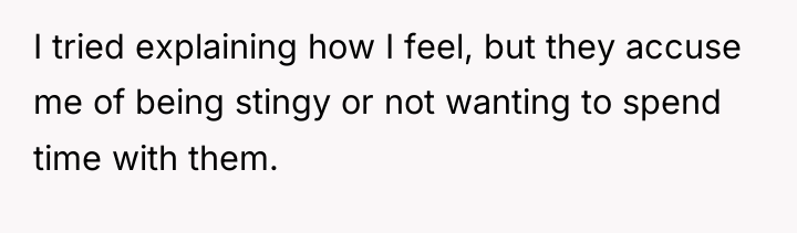 I tried explaining how I feel, but they accuse me...