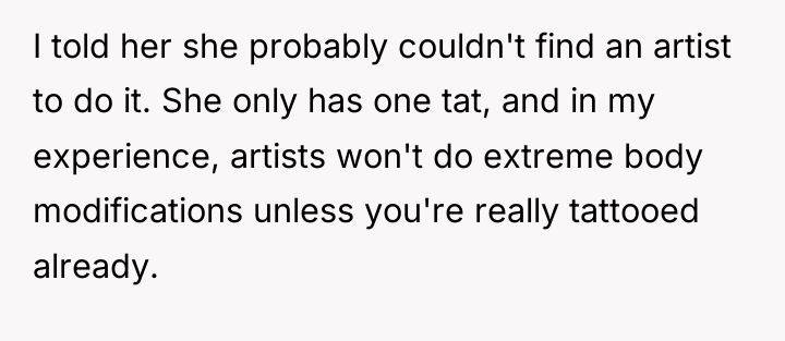 I told her she probably couldn't find an artist to...