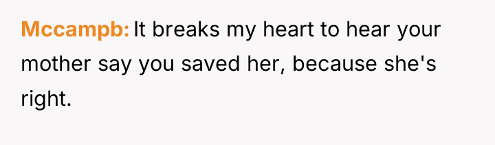 Mccampb It breaks my heart to hear your mother say...