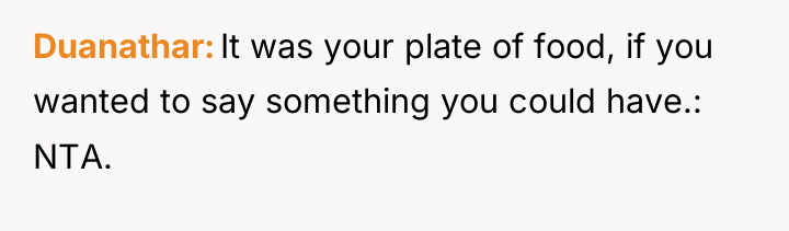 Duanathar It was your plate of food, if you wanted...