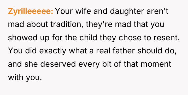 Zyrilleeeee Your wife and daughter aren't mad about tradition, they're...