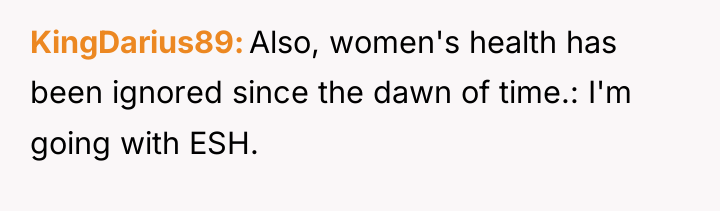 KingDarius89 Also, women's health has been ignored since the dawn...