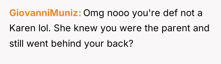 GiovanniMuniz Omg nooo you're def not a Karen lol. She...