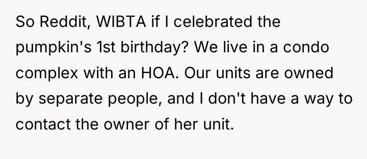 So Reddit, WIBTA if I celebrated the pumpkin's 1st birthday?...