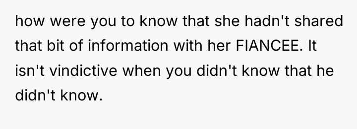 how were you to know that she hadn't shared that...