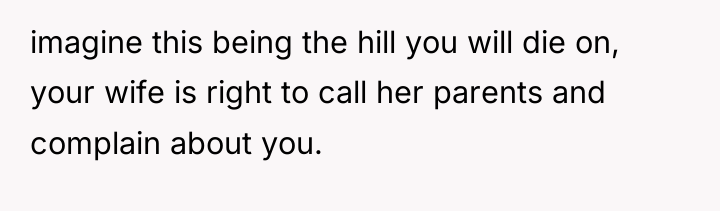 imagine this being the hill you will die on, your...
