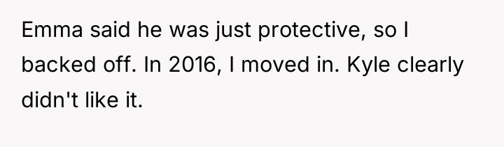 Emma said he was just protective, so I backed off....