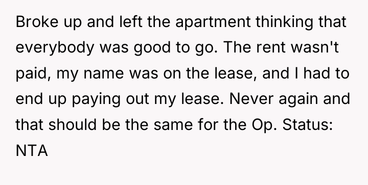 Broke up and left the apartment thinking that everybody was...